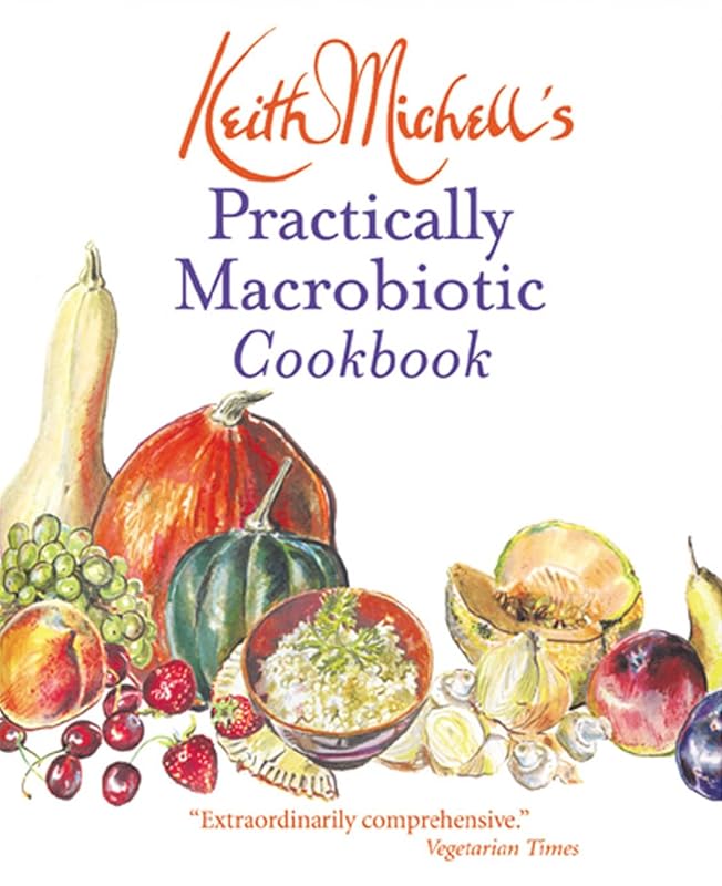 Keith Michell's Practically Macrobiotic Cookbook by Keith Michell