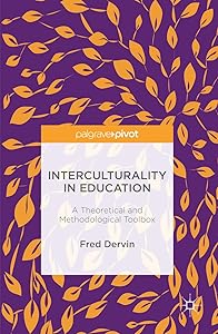 Interculturality in Education: A Theoretical and Methodological Toolbox by Fred Dervin