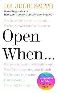 Open When: A Companion for Life's Twists & Turns by Dr. Julie Smith