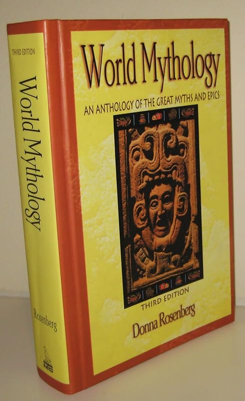 World Mythology : An Anthology of the Great Myths and Epics by Glencoe McGraw-Hill