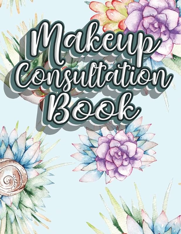 Makeup Consultation Book: Blank Client Workbook Charts to Practice Makeup For Professional or Amateur Makeup Artists by Dashing Dame Press Co.
