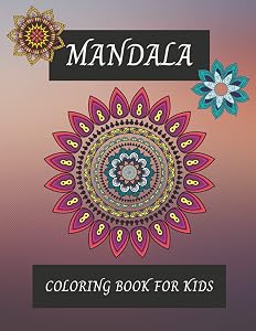 Mandala Coloring book for kids: Easy, beautiful and relaxing mandalas for kids and beginners