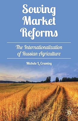 Sowing Market Reforms: The Internationalization of Russian Agriculture