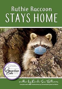 Ruthie Raccoon Stays Home: Sheltering during a Pandemic by Randi Sue Williams