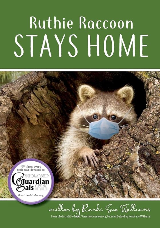 Ruthie Raccoon Stays Home: Sheltering during a Pandemic by Randi Sue Williams