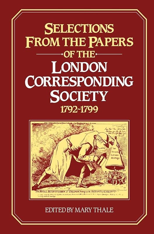 Selections from the Papers of the London Corresponding Society 1792–1799 by Mary Thale