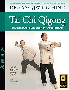 Tai Chi Qigong: The Internal Foundation of Tai Chi Chuan by Yang Jwing-Ming