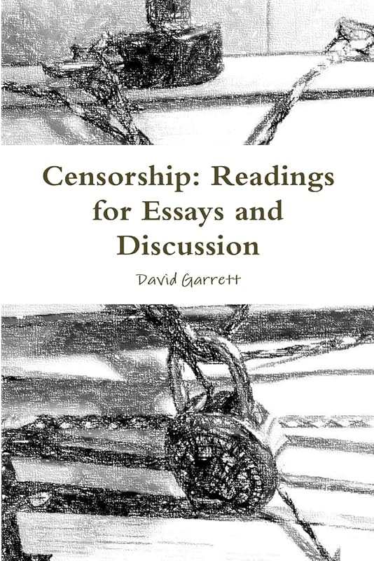 Censorship: Readings for Essays and Discussion by David Garrett