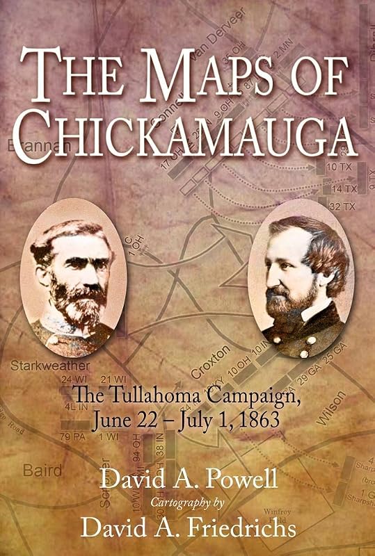 The Maps of Chickamauga: The Tullahoma Campaign, June 22 – July 1, 1863 by David Powell