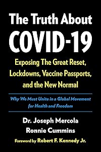 The Truth About COVID-19: Exposing The Great Reset, Lockdowns, Vaccine Passports, and the New Normal by Joseph Mercola