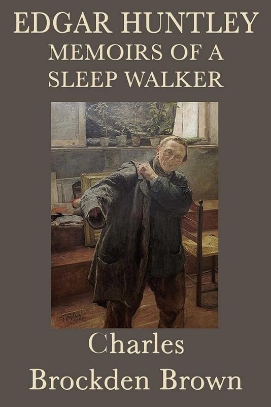 Edgar Huntly, or, Memoirs of a Sleepwalker by Charles Brockden Brown