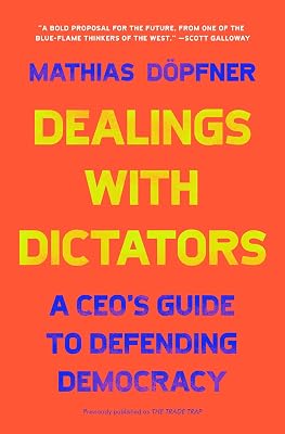 Dealings with Dictators: A CEO's Guide to Defending Democracy