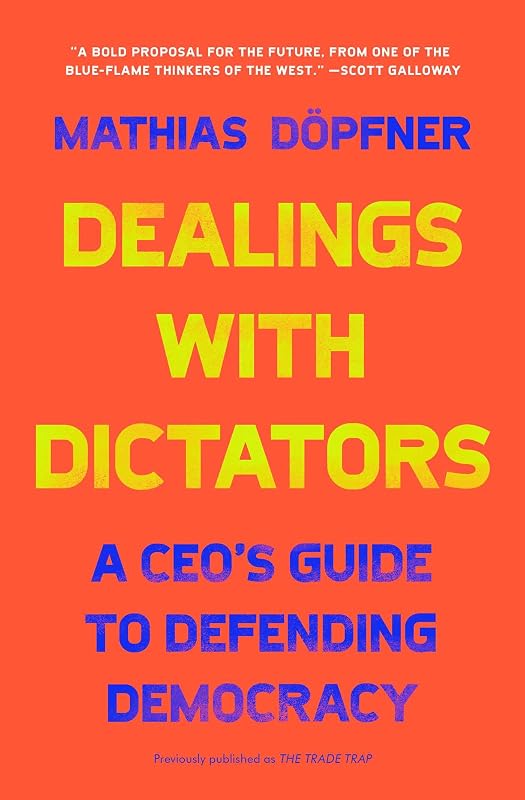 Dealings with Dictators: A CEO's Guide to Defending Democracy by Mathias D&ouml;pfner