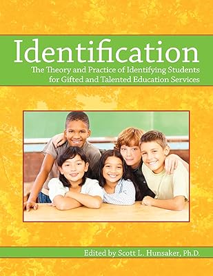 Identification: The Theory and Practice of Identifying Students for Gifted and Talented Education Services