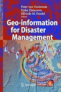 Geo-information for Disaster Management by Peter van Oosterom