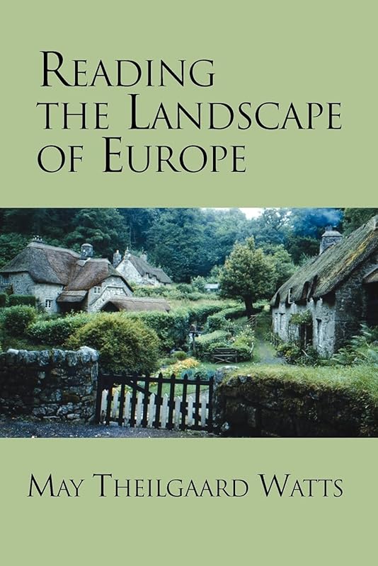 Reading the Landscape of Europe by May Theilgaard Watts