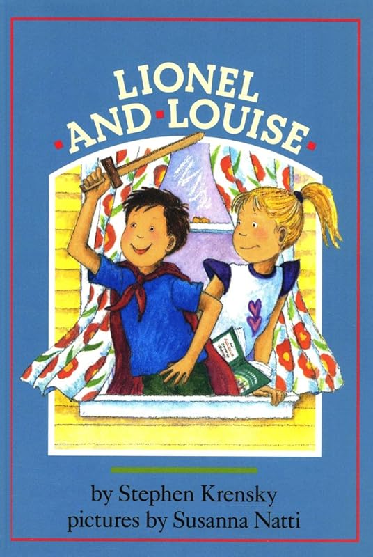 Lionel and Louise (The Everyday Adventures of Lionel Book 4) by Stephen Krensky