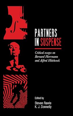 Partners in suspense: Critical essays on Bernard Herrmann and Alfred Hitchcock