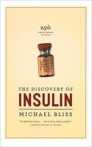 The Discovery of Insulin: Twenty-fifth Anniversary Edition (25TH Anniversary Edition)