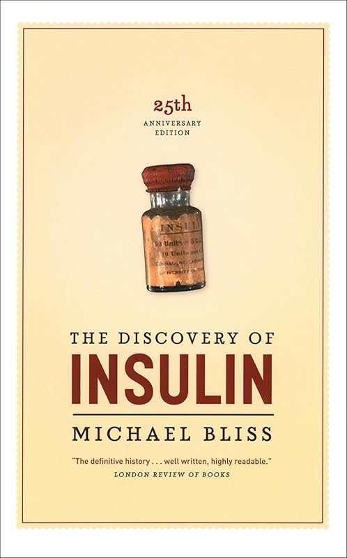 The Discovery of Insulin: Twenty-fifth Anniversary Edition (25TH Anniversary Edition) by Michael Bliss