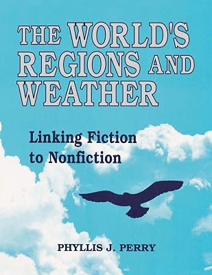 The World's Regions and Weather: Linking Fiction to Nonfiction (Literature Bridges to Science Series)