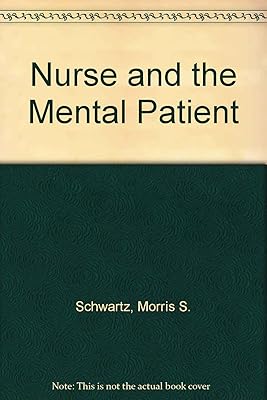 The Nurse and the Mental Patient: A Study in Interpersonal Relations