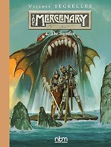 The MERCENARY The Definitive Editions, Vol 4: The Sacrifice by Vicente Segrelles