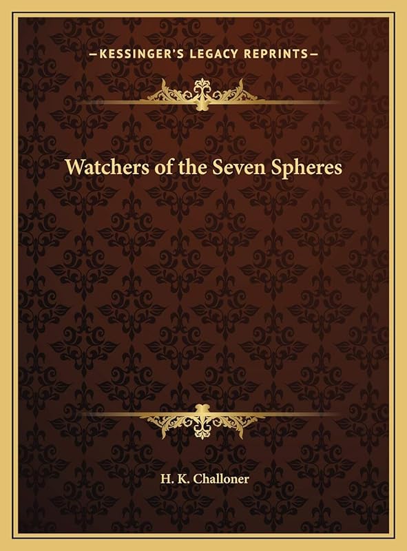Watchers of the Seven Spheres by H K Challoner