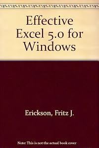 Effective Excel Five Zero for Windows by Fritz Erickson