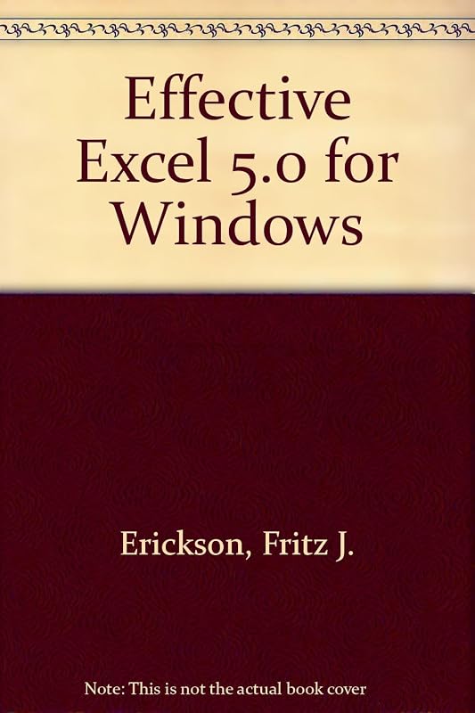 Effective Excel Five Zero for Windows by Fritz Erickson