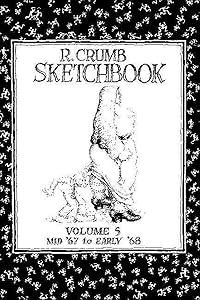 R. Crumb Sketchbook Vol. 5, Late 1967 & Early '68