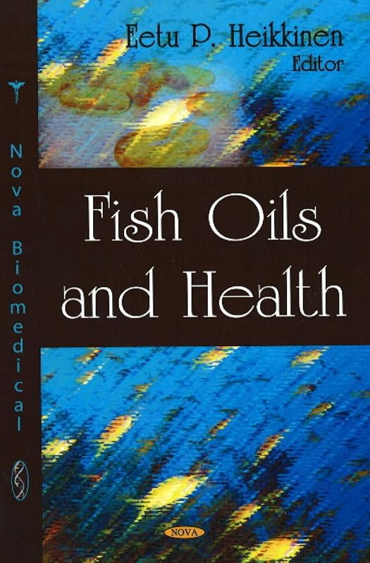 Fish Oils and Health by Eetu P. Heikkinen
