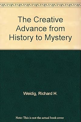 The Creative Advance from History to Mystery