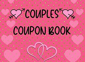 Couples Coupon Book: Unique and Lovely Cover Design, 50 Love Coupon For Valentine's Day To Give For Him, Her and For Someone Who Has Everything, A ... Husband, Coupons for Boyfriend, Girlfriend... by DZ brand