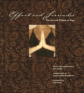 Effort and Surrender: The Art and Wisdom of Yoga by Eric Dinyer