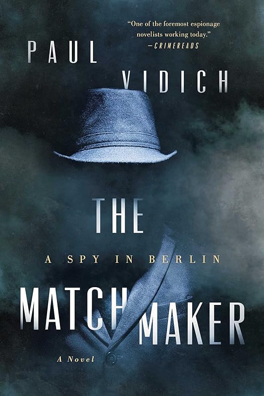The Matchmaker: A Spy in Berlin by Paul Vidich