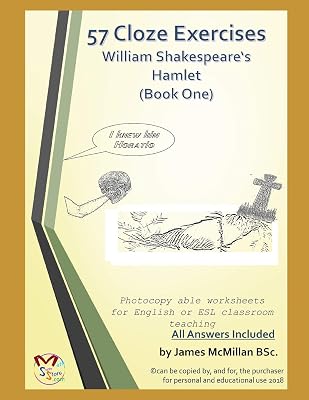 57 Cloze Exercises William Shakespeare‘s Hamlet (Book One)