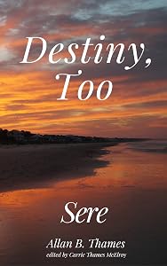 Destiny, Too: Sere by Allan B. Thames