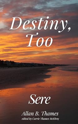 Destiny, Too: Sere