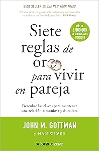 Siete reglas de oro para vivir en pareja / The Seven Principles for Making Marri age Work (Spanish Edition) by John Mordechai Gottman