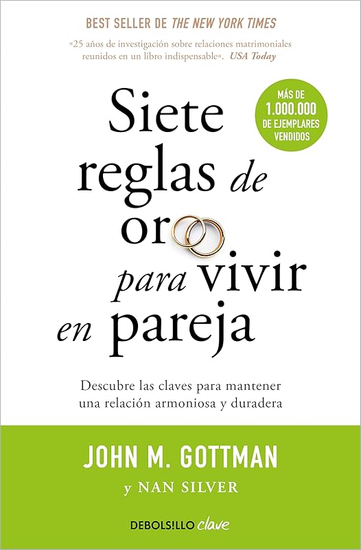 Siete reglas de oro para vivir en pareja / The Seven Principles for Making Marri age Work (Spanish Edition) by John Mordechai Gottman