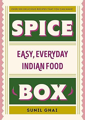 Spice Box: Easy, Everyday Indian Food