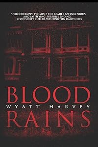 Blood Rains (the Mick Priest novels Book 1) by Wyatt Harvey