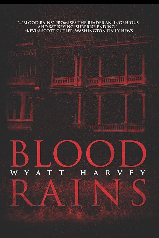 Blood Rains (the Mick Priest novels Book 1) by Wyatt Harvey