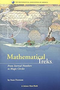 Mathematical Treks: From Surreal Numbers to Magic Circles (Spectrum) by Ivars Peterson