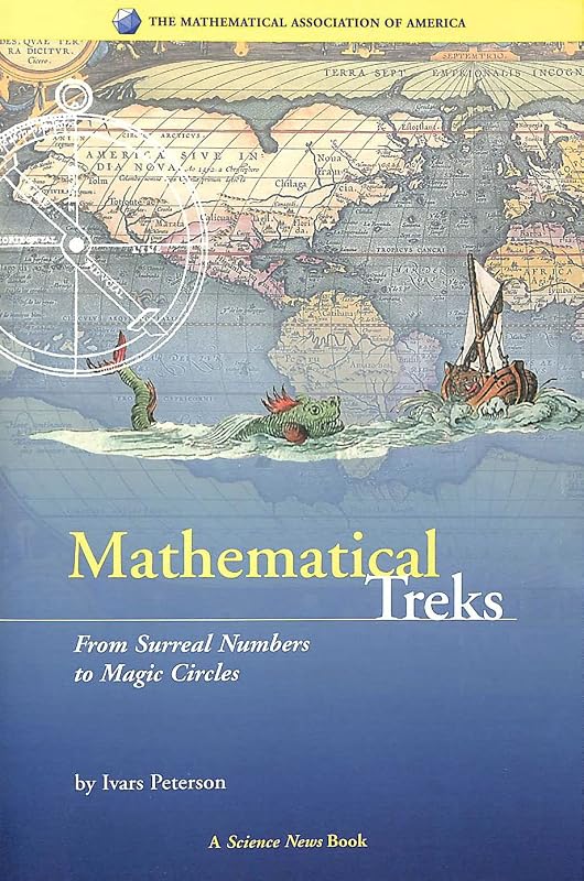 Mathematical Treks: From Surreal Numbers to Magic Circles (Spectrum) by Ivars Peterson