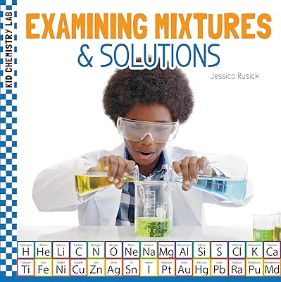 Examining Mixtures & Solutions (Kid Chemistry Lab)
