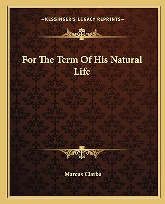 For The Term Of His Natural Life
