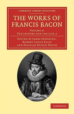 The Works of Francis Bacon (Cambridge Library Collection - Philosophy)