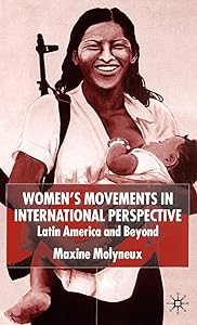 Women’s Movements in International Perspective: Latin America and Beyond (Institute of Latin American Studies) by Maxine Molyneux